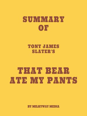 cover image of Summary of Tony James Slater's That Bear Ate My Pants